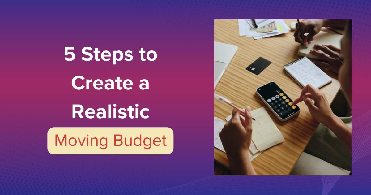 ways to Create‌ a Realistic Moving Budget