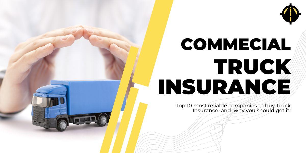 Understanding⁢ the Basics of Commercial Truck Insurance